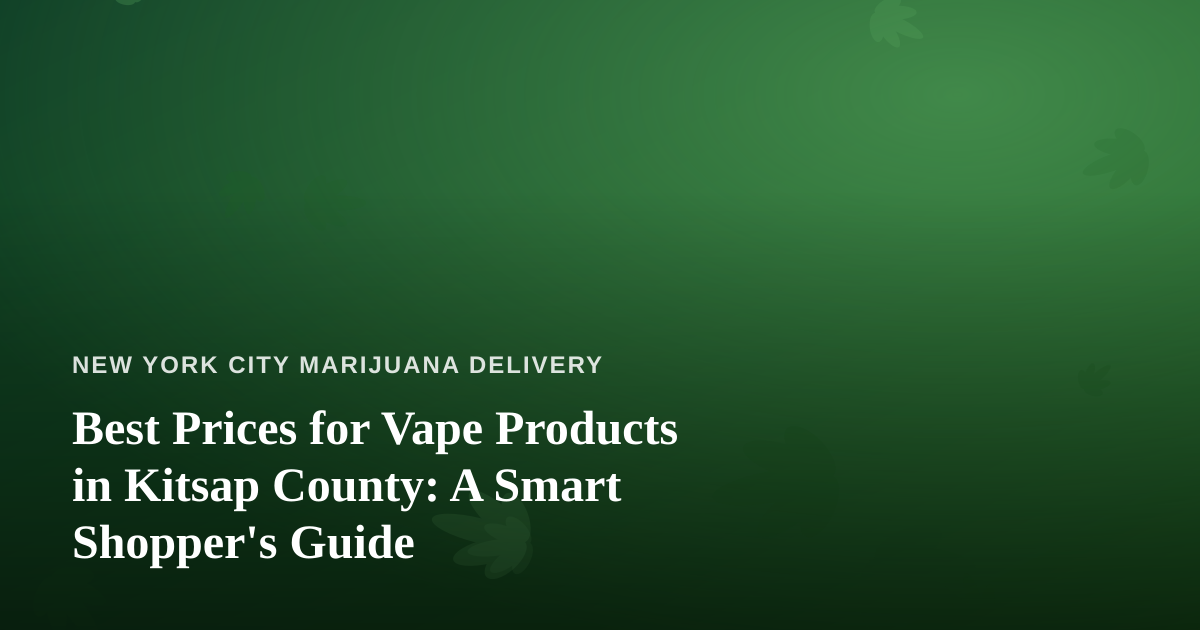 Best Prices for Vape Products in Kitsap County: A Smart Shopper’s Guide