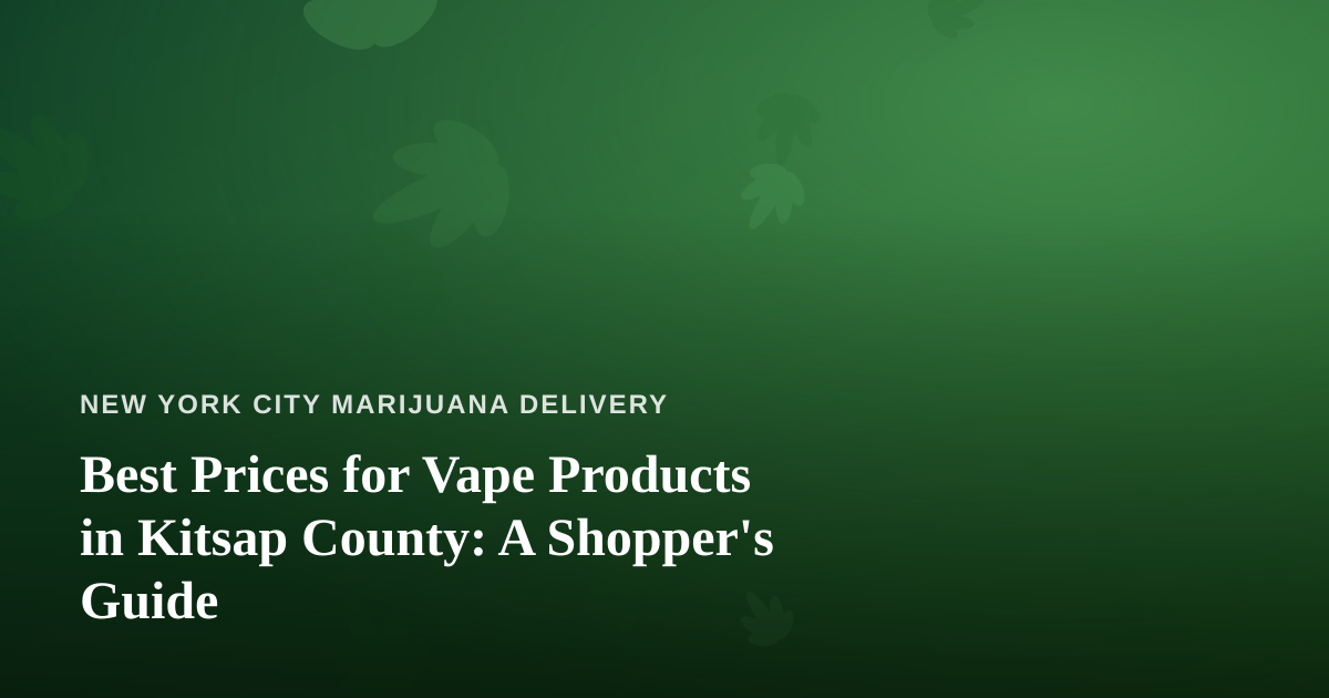 Best Prices for Vape Products in Kitsap County: A Shopper’s Guide