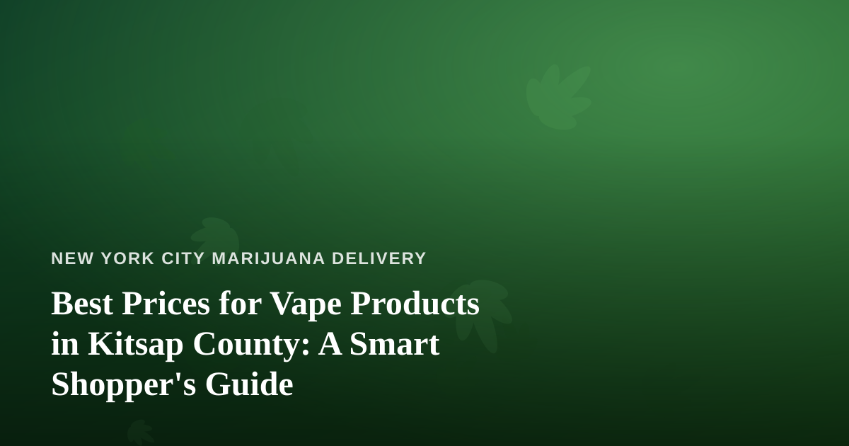 Best Prices for Vape Products in Kitsap County: A Smart Shopper’s Guide