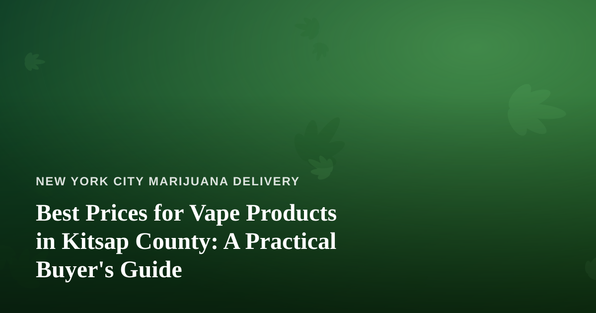 Best Prices for Vape Products in Kitsap County: A Practical Buyer’s Guide