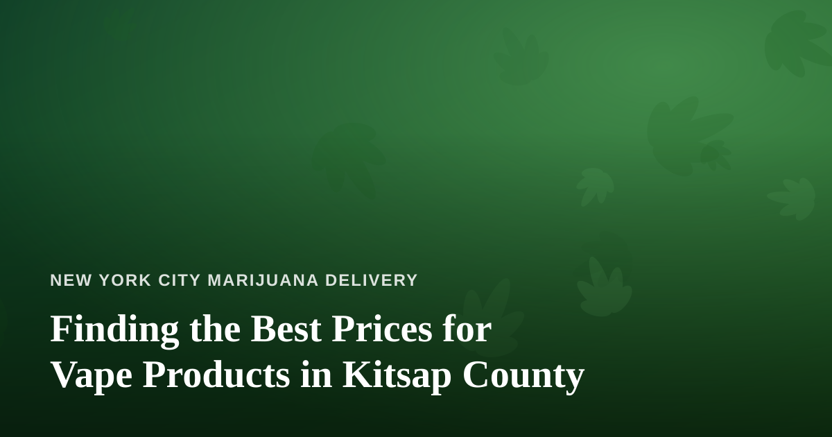 Finding the Best Prices for Vape Products in Kitsap County