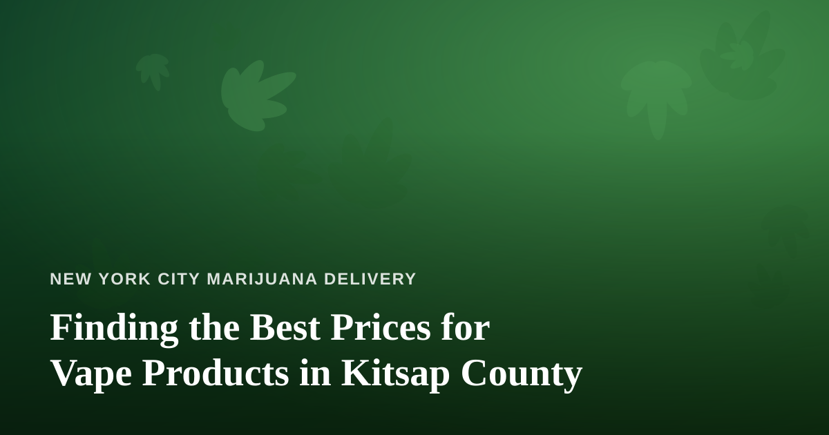 Finding the Best Prices for Vape Products in Kitsap County