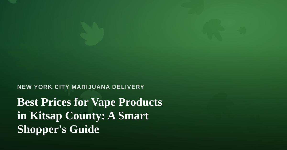 Best Prices for Vape Products in Kitsap County: A Smart Shopper’s Guide