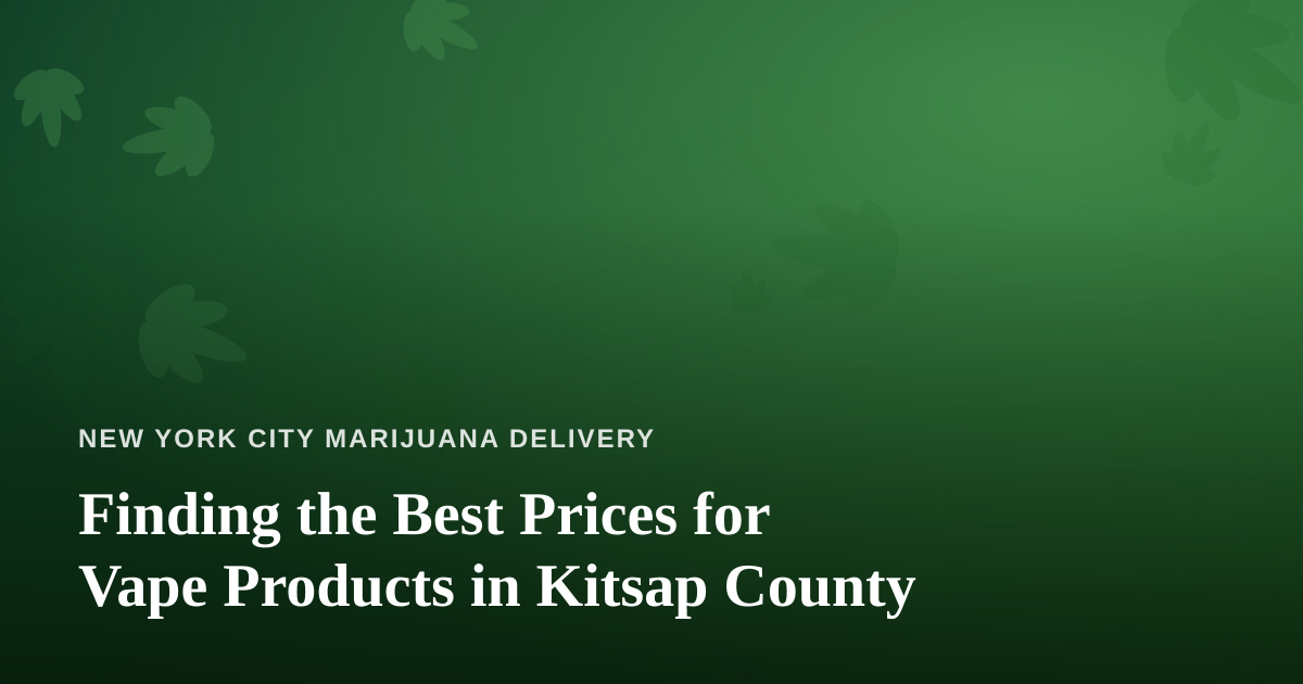Finding the Best Prices for Vape Products in Kitsap County