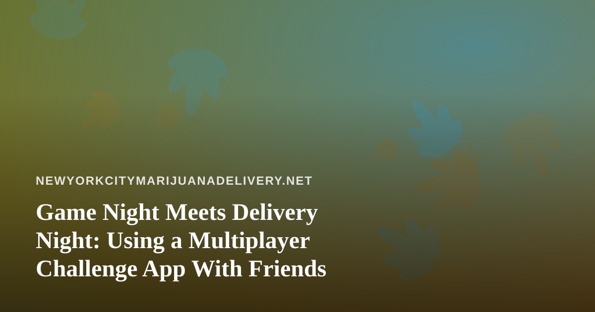 Game Night Meets Delivery Night: Using a Multiplayer Challenge App With Friends