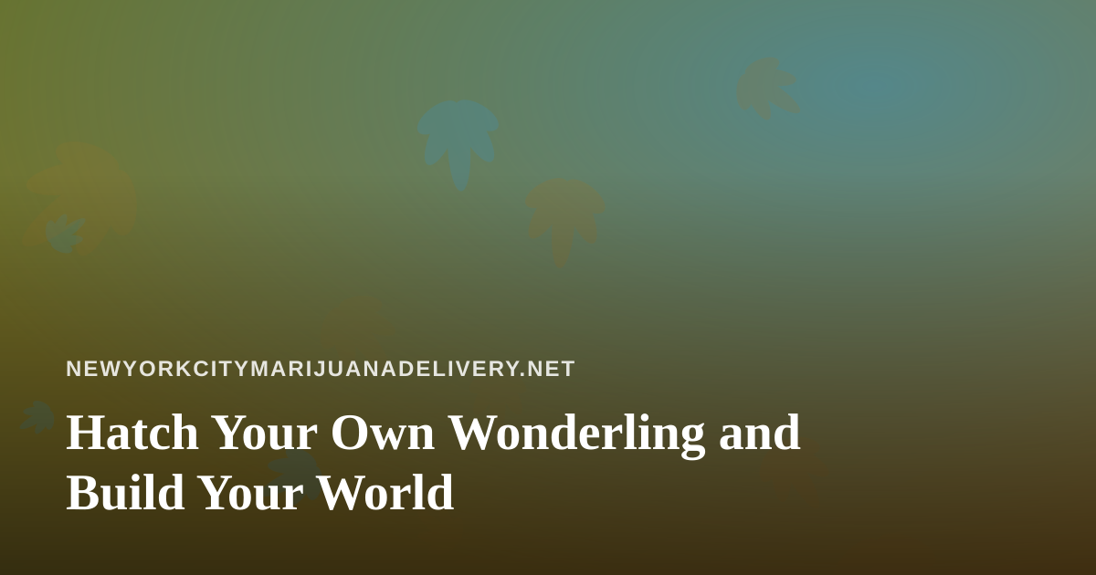 Hatch Your Own Wonderling and Build Your World
